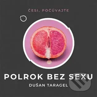 Polrok bez sexu - Dušan Taragel - audiokniha z kategorie Beletrie