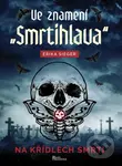 Ve znamení Smrtihlava - Erika Sieger - kniha z kategorie Historie