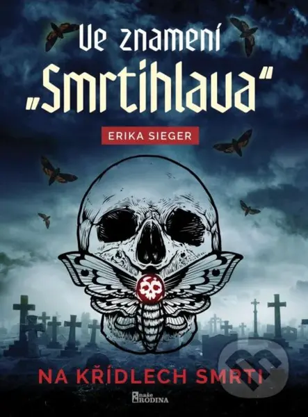 Ve znamení Smrtihlava - Erika Sieger - kniha z kategorie Historie
