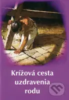 Krížová cesta uzdravenia rodu - Mária Vicenová - kniha z kategorie Duchovní život