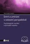 Smrt a umírání v celostní perspektivě (Psychologické, sociální a spirituální aspekty) - kniha z kategorie Psychologie