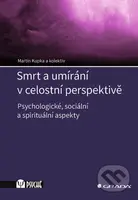 Smrt a umírání v celostní perspektivě (Psychologické, sociální a spirituální aspekty) - kniha z kategorie Psychologie