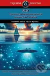 USO Tajemství neidentifikovatelných (Mohou mít mimozemský původ? Jsou USO jako UFO? Pocházejí USO z jiných dimenzí?) - kniha z kategorie Záhady a…