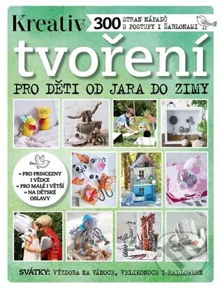 Tvoření pro děti od jara do zimy - kolektív autorov