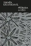 Příroda a věci - Zdeněk Kratochvíl