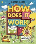 How Does it Work? (Explore machines and objects, from fridges to fire engines!) - Maddie Moate