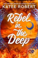 Rebel in the Deep - Katee Robert - kniha z kategorie Fantasy
