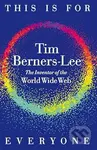 This is For Everyone - Tim Berners-Lee