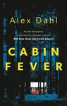 Cabin Fever - Alex Dahl