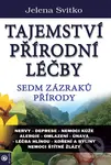 Tajemství přírodní léčby (Sedm zazraků přírody) - Jelena Svitko - kniha z kategorie Alternativní medicína