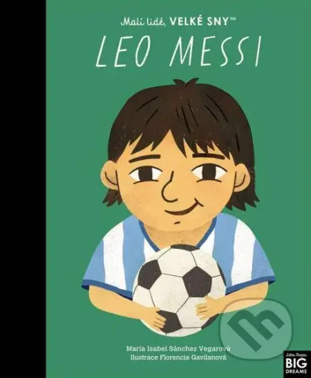 Leo Messi (český jazyk) - Maria Isabel Sanchez Vegara, Florencia Gavilán (ilustrátor) - kniha z kategorie Naučné knihy