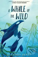A Whale of the Wild - Rosanne Parry - kniha z kategorie Pro děti