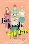 Live, Laugh, Kidnap - Gabby Noone - kniha z kategorie Pro děti