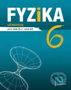 Fyzika 6 pre 6. ročník ZŠ a 1. ročník GOŠ – učebnica - kniha z kategorie Fyzika