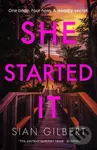 She Started It - Sian Gilbert,She Started It - Sian Gilbert - kniha z kategorie Thrillery