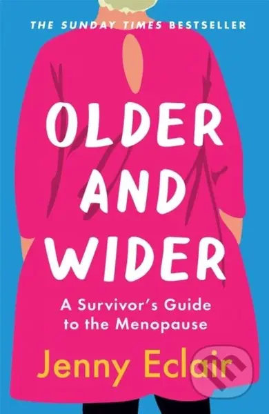Older and Wider (A Survivor's Guide to the Menopause) - kniha z kategorie Zdraví a životní styl