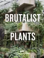 Brutalist Plants - Olivia Broome - kniha z kategorie Design