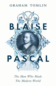 Blaise Pascal - Graham Tomlin