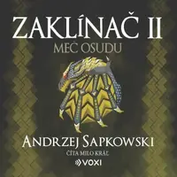Zaklínač II Meč osudu - Andrzej Sapkowski - audiokniha