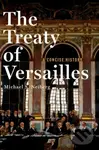 The Treaty of Versailles: A Concise History - Michael S. Neiberg