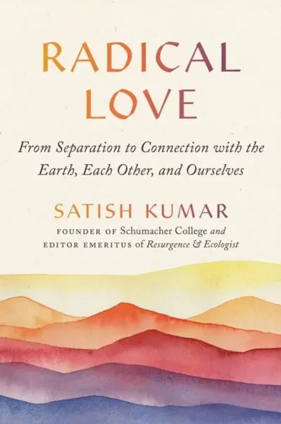 Radical Love - Satish Kumar