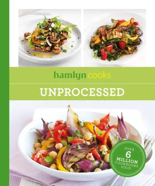 Hamlyn Cooks: Unprocessed - Hamlyn