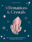 Crystals and Affirmations - Claire Titmus
