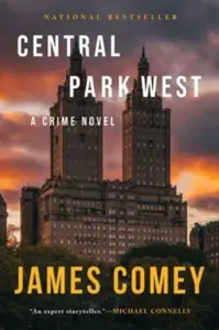 Central Park West – A Crime Novel - James Comey