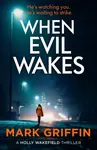 When Evil Wakes - Mark Griffin