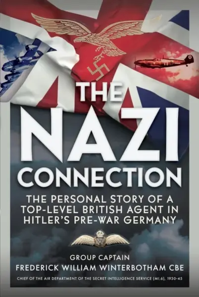 The Nazi Connection - Frederick William Winterbotham CBE