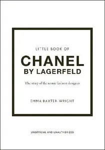 Little Book of Chanel by Lagerfeld - Baxter-Wright Emma