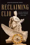 Reclaiming Clio - Jennifer Banning Tomas