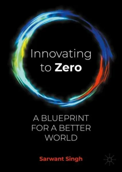Innovating to Zero - Sarwant Singh