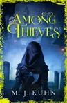 Among Thieves - M.J. Kuhn
