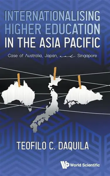 INTERNATIONALISING HIGHER EDUCATION IN THE ASIA PACIFIC - Teofilo C  Daquila