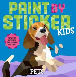 Paint by Sticker Kids (Official): Pets - Workman Publishing