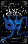 Diví lidé: Vlny osudu - J. A. Morningstar