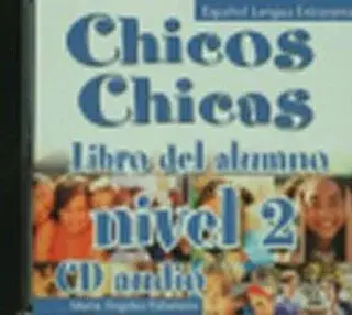 Chicos Chicas 2 Libro de Alumno CD - María Ángeles Palomino