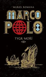Marco Polo 3 - Tygr moří - Muriel Romanová