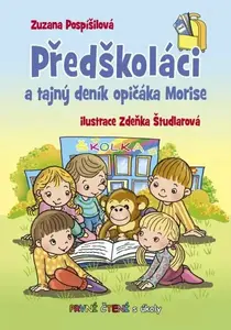 Předškoláci a tajný deník opičáka Morise - První čtení s úkoly - Zuzana Pospíšilová