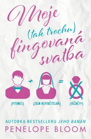 Moje (tak trochu) fingovaná svatba - Penelope Bloom