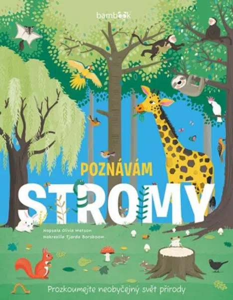 Poznávám stromy - prozkoumejte neobyčejný svět přírody - Olivia Watson, Borsboom Tjarda