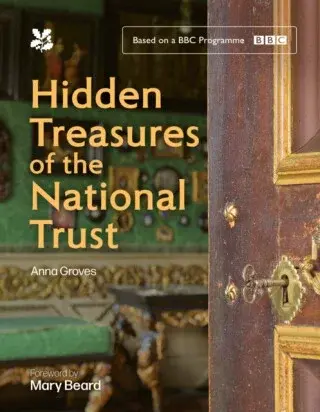 Hidden Treasures of the National Trust - National Trust Books, Anna Groves