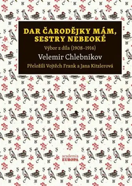 Dar čarodějky mám, sestry nebeoké - Velemir Chlebnikov