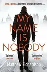 My Name Is Nobody - Matthew Richardson