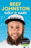 Golf Is Hard - Andrew â€˜Beefâ€™ Johnston