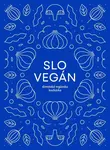 Slovegan 1 - Slovenská vegánska kuchárka - Nikoleta Kováčová
