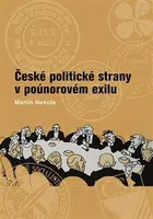 České politické strany v poúnorovém exilu - Martin Nekola