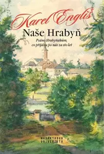 Naše Hrabyň - Psáno Hrabyňákům, co přijdou po nás za sto let - Karel Engliš