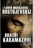 Bratři Karamazovi - Fiodor Michajlovič Dostojevskij